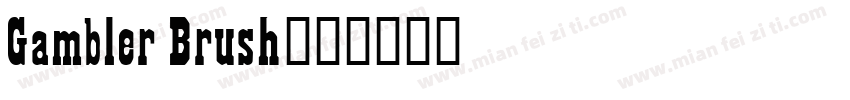 Gambler Brush字体转换